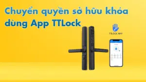 chuyển quyền sử dụng app ttlock