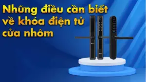 những điều cần biết về khóa điện tử cửa nhôm