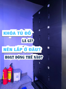 Giới thiệu khóa tủ đồ và cách hoạt động và nên lắp ở đâu?