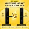 So Sánh Yale YDME 100 NXT Và Yale YDME 100A